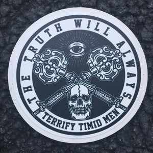 Sticker The Truth Will Always Terrify Timid Men 4x4